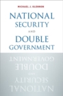 National Security and Double Government - Book