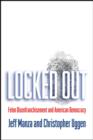 Locked Out : Felon Disenfranchisement and American Democracy - eBook