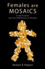 Females Are Mosaics: X Inactivation and Sex Differences in Disease : X Inactivation and Sex Differences in Disease - eBook