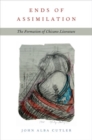 Ends of Assimilation : The Formation of Chicano Literature - Book