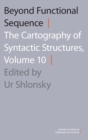 Beyond Functional Sequence : The Cartography of Syntactic Structures, Volume 10 - Book