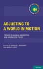 Adjusting to a World in Motion : Trends in Global Migration and Migration Policy - Book