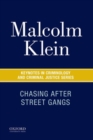 Chasing After Street Gangs : A Forty-Year Journey - Book