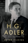 H. G. Adler : A Life in Many Worlds - Book