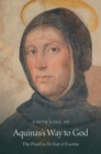 Aquinas's Way to God : The Proof in De Ente et Essentia - Book