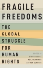 Fragile Freedoms : The Global Struggle for Human Rights - Book