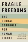 Fragile Freedoms : The Global Struggle for Human Rights - eBook