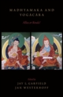 Madhyamaka and Yogacara : Allies or Rivals? - Book