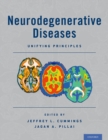 Neurodegenerative Diseases : Unifying Principles - eBook