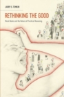 Rethinking the Good : Moral Ideals and the Nature of Practical Reasoning - Book