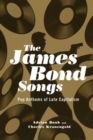 The James Bond Songs : Pop Anthems of Late Capitalism - Book