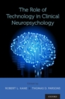 The Role of Technology in Clinical Neuropsychology - Book