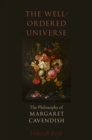 The Well-Ordered Universe : The Philosophy of Margaret Cavendish - eBook