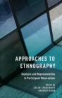 Approaches to Ethnography : Analysis and Representation in Participant Observation - Book