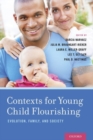 Contexts for Young Child Flourishing : Evolution, Family, and Society - Book