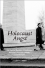 Holocaust Angst : The Federal Republic of Germany and American Holocaust Memory since the 1970s - eBook