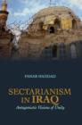 Sectarianism in Iraq: Antagonistic Visions of Unity - eBook