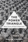 The Power Triangle : Military, Security, and Politics in Regime Change - Book