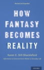 How Fantasy Becomes Reality : Information and Entertainment Media in Everyday Life, Revised and Expanded - Book