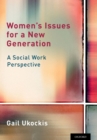 Women's Issues for a New Generation : A Social Work Perspective - eBook