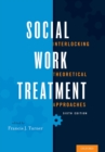 Social Work Treatment : Interlocking Theoretical Approaches - eBook