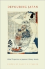 Devouring Japan : Global Perspectives on Japanese Culinary Identity - Book