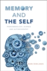 Memory and the Self : Phenomenology, Science and Autobiography - Book