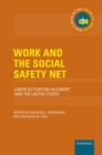 Work and the Social Safety Net : Labor Activation in Europe and the United States - Book