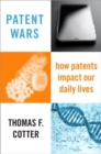 Patent Wars : How Patents Impact Our Daily Lives - Book
