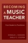 Becoming a Music Teacher : From Student to Practitioner - Book