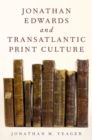 Jonathan Edwards and Transatlantic Print Culture - Book