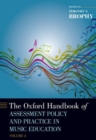 The Oxford Handbook of Assessment Policy and Practice in Music Education, Volume 2 - Book