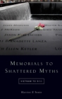 Memorials to Shattered Myths : Vietnam to 9/11 - Book