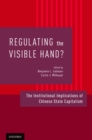Regulating the Visible Hand? : The Institutional Implications of Chinese State Capitalism - eBook