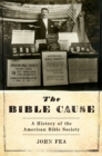 The Bible Cause : A History of the American Bible Society - eBook