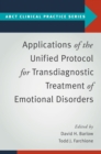 Applications of the Unified Protocol for Transdiagnostic Treatment of Emotional Disorders - eBook