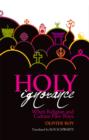 Holy Ignorance: When Religion and Culture Part Ways - eBook