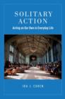 Solitary Action : Acting on Our Own in Everyday Life - Book