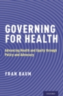 Governing for Health : Advancing Health and Equity through Policy and Advocacy - eBook