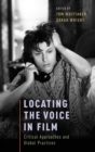 Locating the Voice in Film : Critical Approaches and Global Practices - Book
