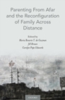 Parenting From Afar and the Reconfiguration of Family Across Distance - Book
