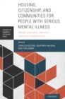 Housing, Citizenship, and Communities for People with Serious Mental Illness : Theory, Research, Practice, and Policy Perspectives - eBook