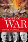 Choosing War : Presidential Decisions in the Maine, Lusitania, and Panay Incidents - eBook
