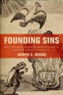 Founding Sins : How a Group of Antislavery Radicals Fought to Put Christ into the Constitution - Book