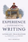 Experience and Experimental Writing : Literary Pragmatism from Emerson to the Jameses - Book