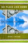No Place Like Home : Wealth, Community and the Politics of Homeownership - eBook