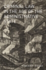 Criminal Law in the Age of the Administrative State - Book