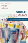 Social Dilemmas : The Psychology of Human Cooperation - Book