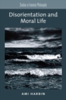 Disorientation and Moral Life - Book