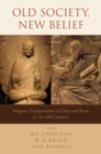 Old Society, New Belief : Religious transformation of China and Rome, ca. 1st-6th Centuries - Book